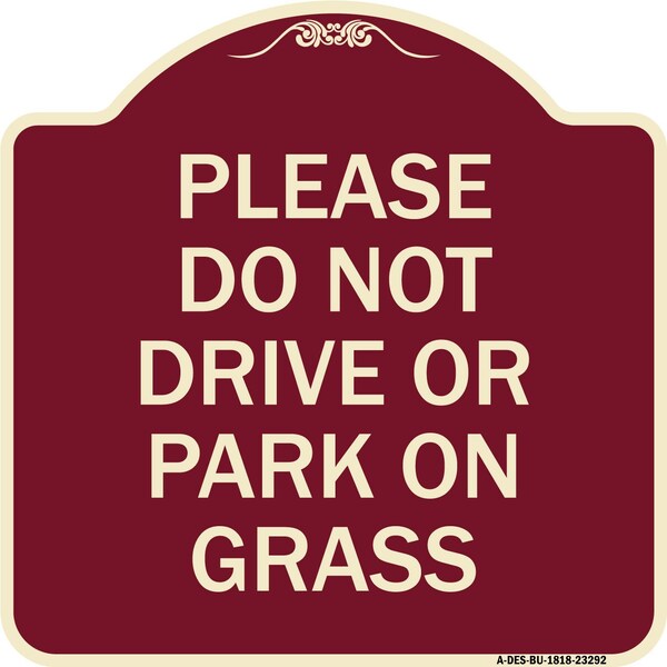 Please Do Not Drive or Park on Grass Heavy-Gauge Aluminum Sign, 18" x 18", BU-1818-23292
